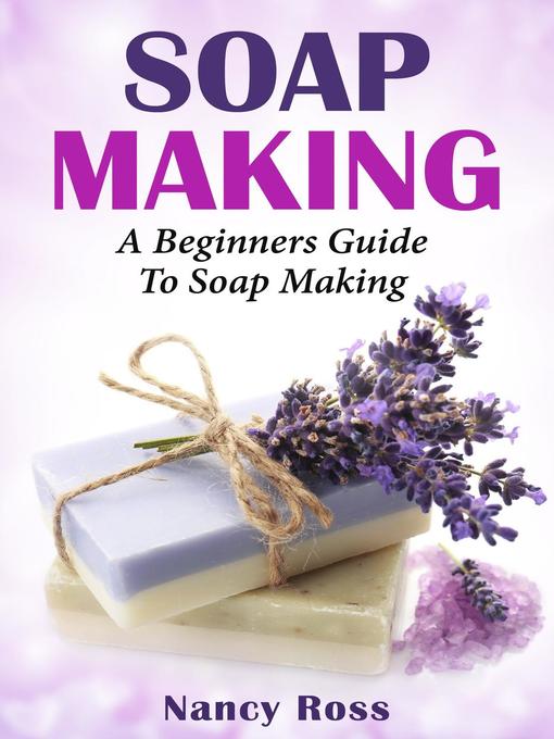 Title details for Soap Making by Nancy Ross - Available